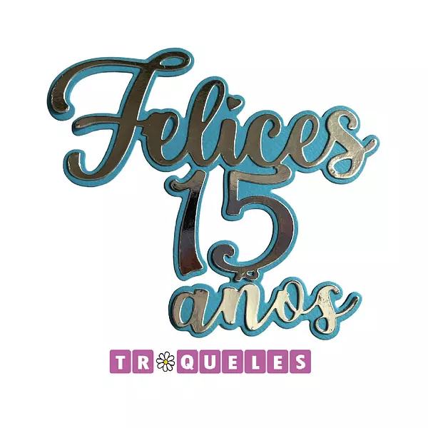 4095 Troquel Felices 15 Años