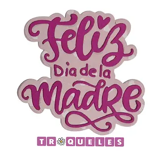 4314 Troquel Feliz Dia De La Madre