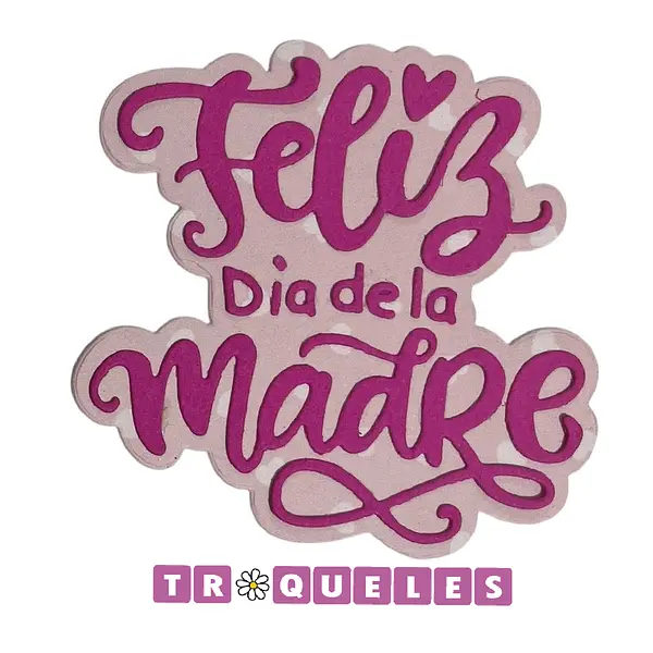 4314 Troquel Feliz Dia De La Madre