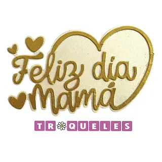 4337 Troquel Feliz Dia Mamá