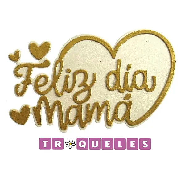 4337 Troquel Feliz Dia Mamá