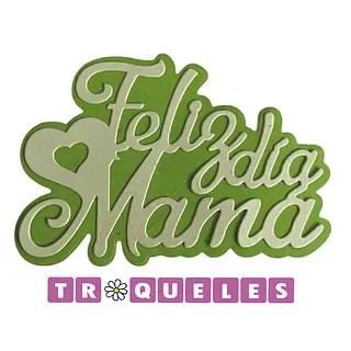 4334 Troquel Feliz Dia Mamá