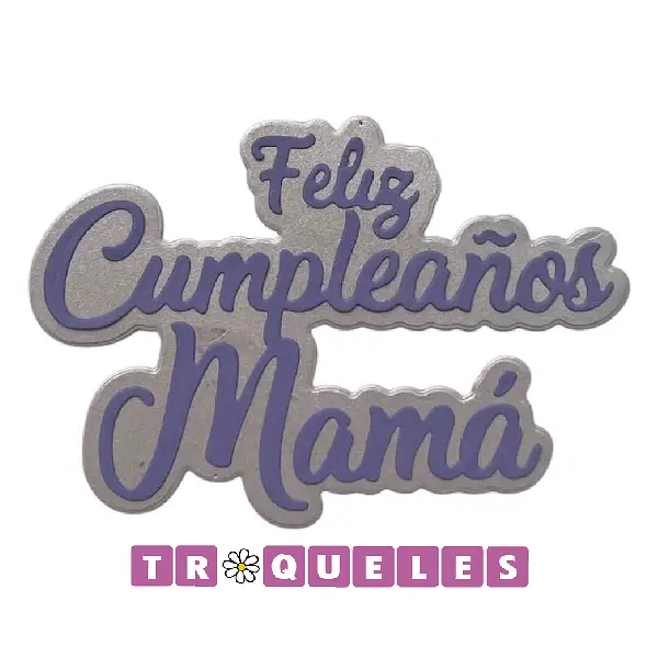 4388 Troquel Feliz Cumpleaños Mama