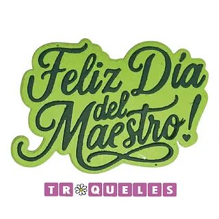 4384 Troquel Feliz Dia Del Maestro
