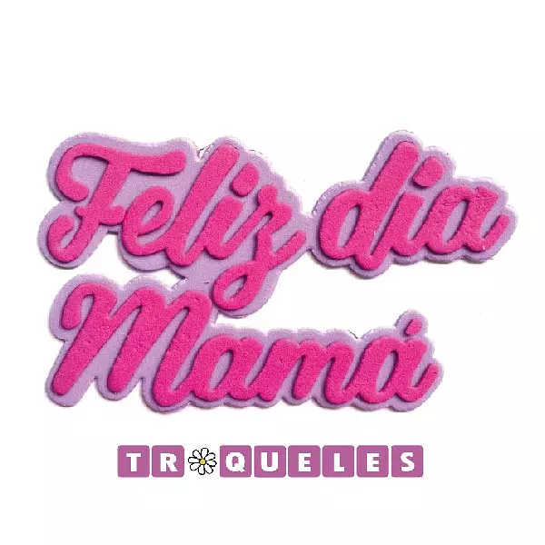 3498 Troquel Feliz Dia Mamá