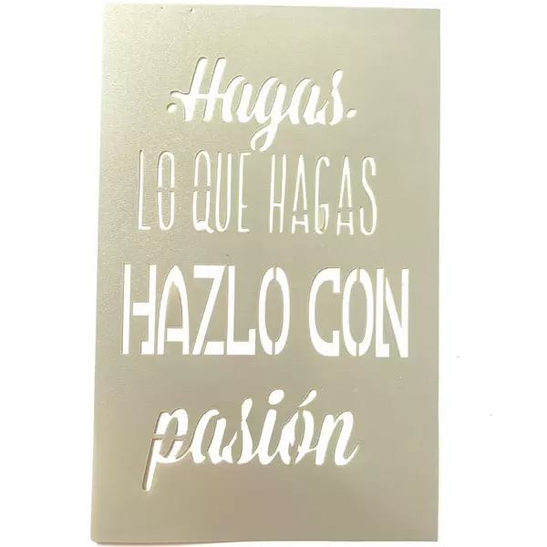 Stencil Hagas Lo Que Hagas Hazlo con Pasion